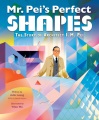 Mr. Pei's perfect shapes : the story of architect I. M. Pei Book Cover