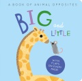 Big and little : a book of animal opposites Book Cover