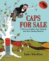 CAPS FOR SALE; A TALE OF A PEDDLER, SOME MONKEYS AND THEIR MONKEY BUSINESS