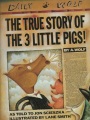 THE TRUE STORY OF THE THREE LITTLE PIGS BY A. WOLF
