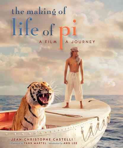 The making of Life of Pi : a film, a journey  /