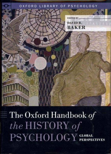 The Oxford handbook of the history of psychology : global perspectives /