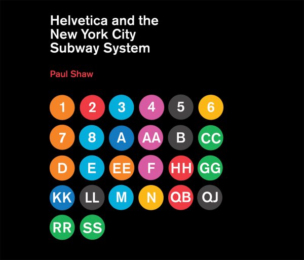 Helvetica and the New York City subway system : the true (maybe) story /
