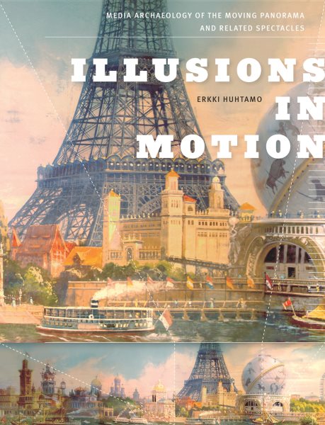 Illusions in motion : media archaeology of the moving panorama and related spectacles /