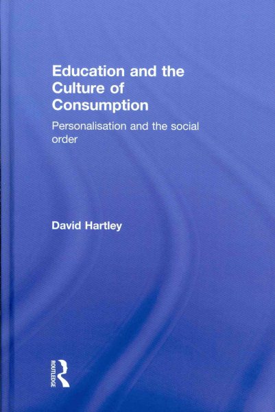 Education and the culture of consumption : personalisation and the social order /