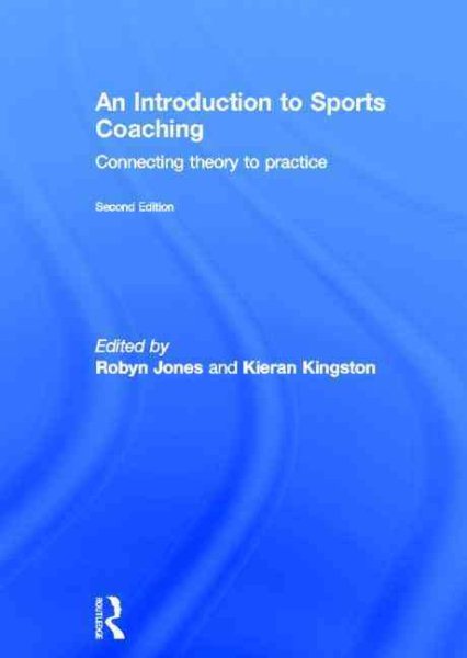 An introduction to sports coaching : connecting theory to practice /