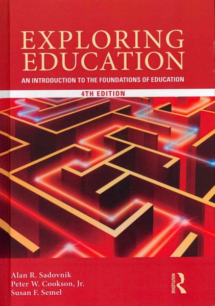 Exploring education : an introduction to the foundations of education /