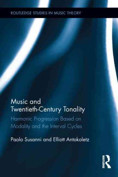 Music and twentieth-century tonality : harmonic progression based on modality and the interval cycles /