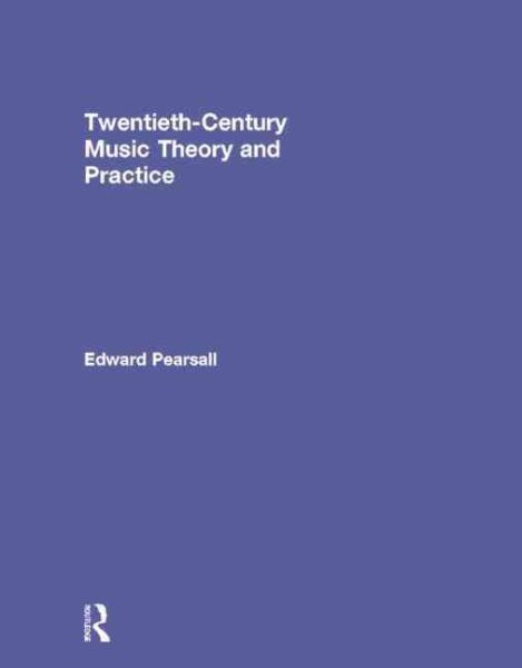 Twentieth-century music theory and practice /