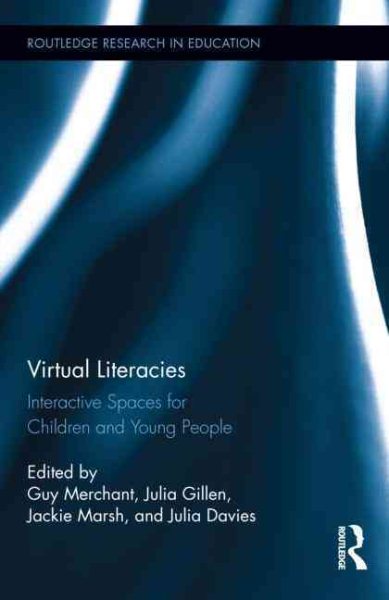 Virtual literacies : interactive spaces for children and young people /