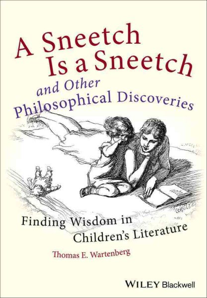 A sneetch is a sneetch and other philosophical discoveries : finding wisdom in children