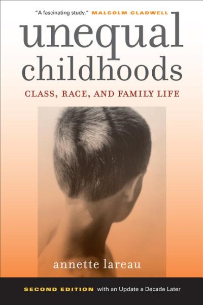Unequal childhoods : class, race, and family life /