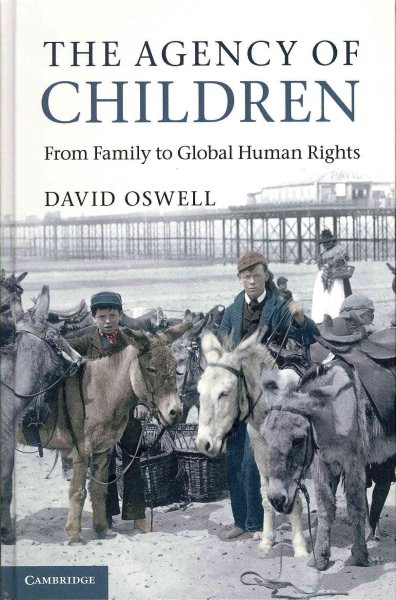 The agency of children : from family to global human rights /