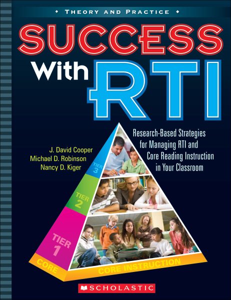 Success with RTI : research-based strategies for managing RTI and core reading instruction in your classroom /