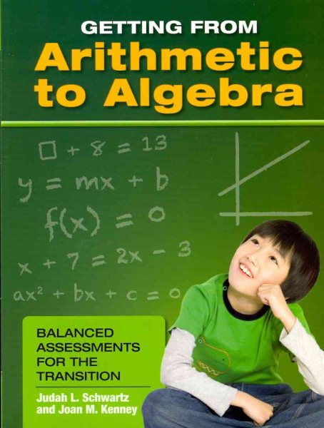 Getting from arithmetic to algebra : balanced assessments for the transition /