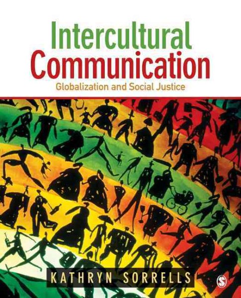 Intercultural communication : globalization and social justice /