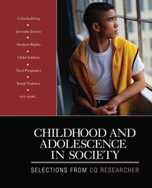 Childhood and adolescence in society : selections from CQ Researcher.