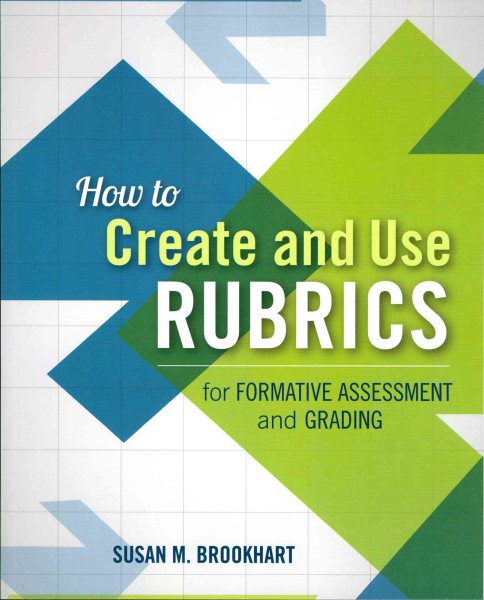 How to create and use rubrics for formative assessment and grading /