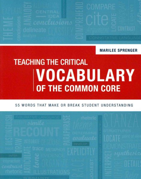 Teaching the critical vocabulary of the common core : 55 words that make or break student understanding /