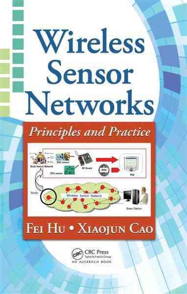 Wireless sensor networks : principles and practice /
