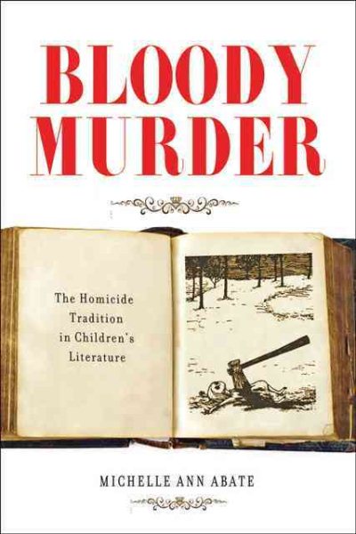 Bloody murder : the homicide tradition in children