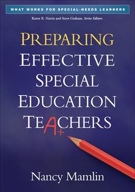 Preparing effective special education teachers /