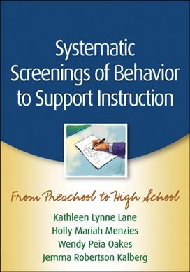 Systematic screenings of behavior to support instruction : from preschool to high school /