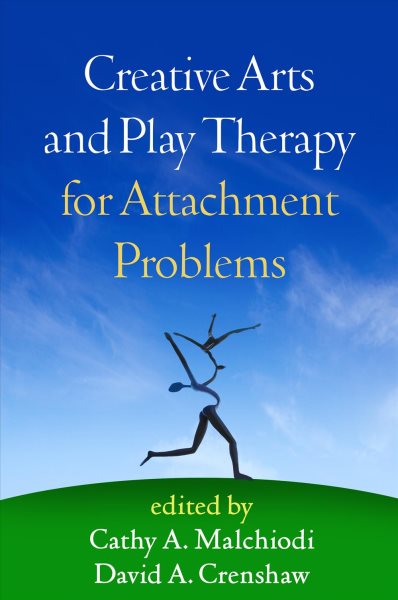 Creative arts and play therapy for attachment problems /