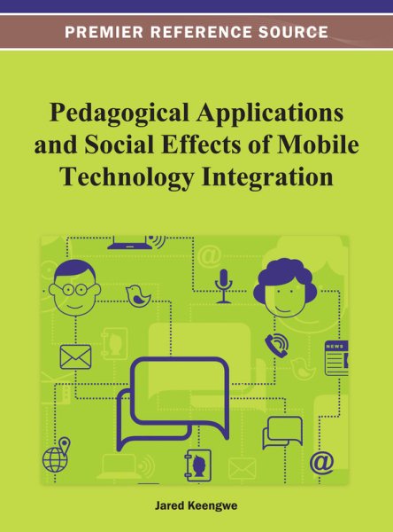 Pedagogical applications and social effects of mobile technology integration /