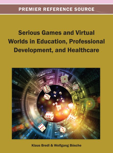 Serious games and virtual worlds in education, professional development, and healthcare /