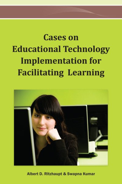 Cases on educational technology implementation for facilitating learning /