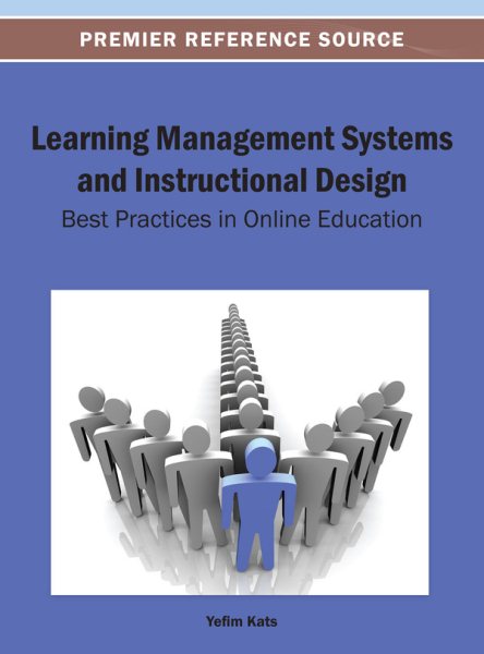Learning management systems and instructional design : best practices in online education /