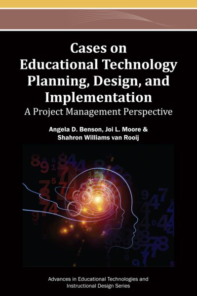 Cases on educational technology planning, design, and implementation : a project management perspective /