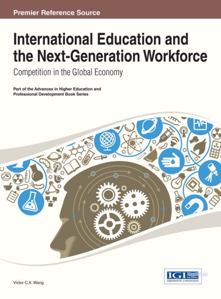 International education and the next-generation workforce : competition in the global economy /
