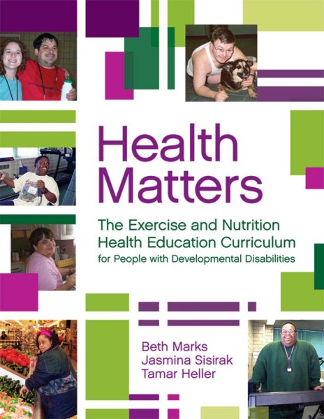 Health matters : the exercise and nutrition health education curriculum for people with developmental disabilities /