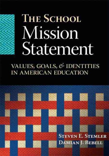 The school mission statement : values, goals, and identities in American education /