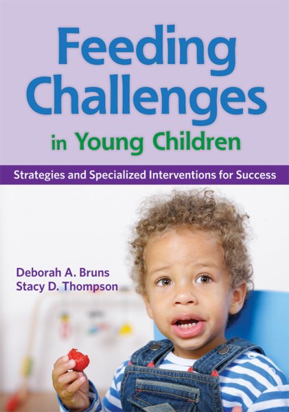 Feeding challenges in young children : strategies and specialized interventions for success /