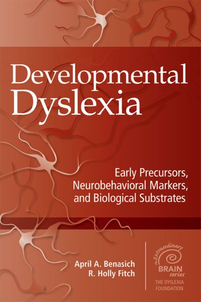 Developmental dyslexia : early precursors, neurobehavioral markers, and biological substrates /