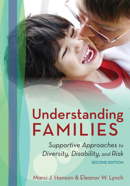 Understanding families : supportive approaches to diversity, disability, and risk /
