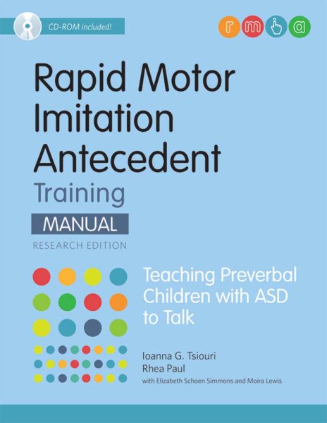 Rapid motor imitation antecedent (RMIA) training manual : teaching preverbal children with ASD to talk /
