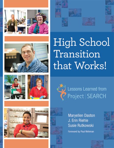 High school transition that works! : lessons learned from Project SEARCH /