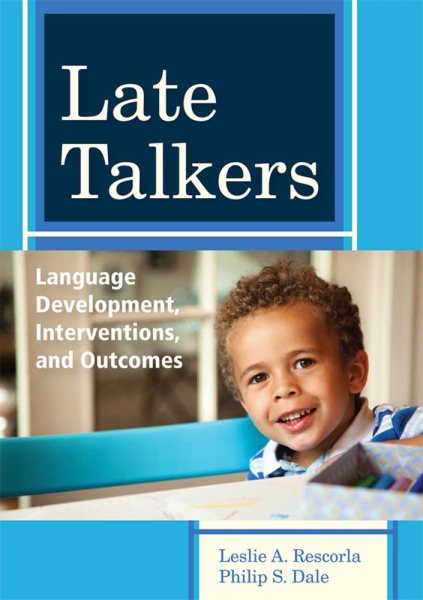 Late talkers : language development, interventions, and outcomes /
