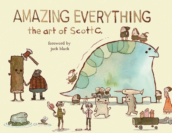Amazing everything : the art of Scott C. /