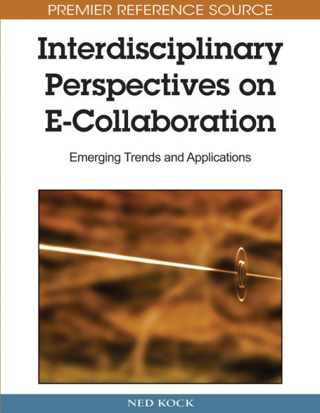 Interdisciplinary perspectives on e-collaboration : emerging trends and applications /
