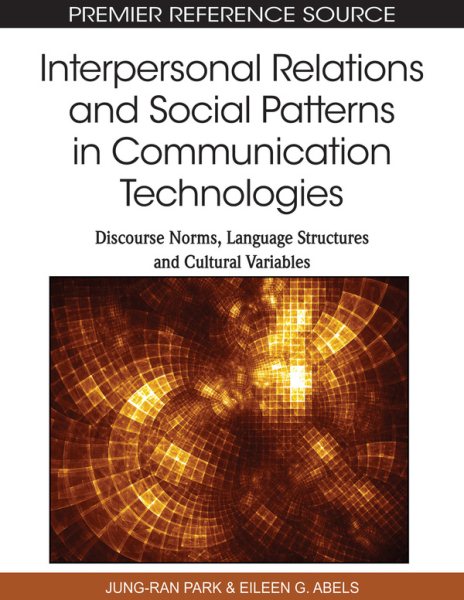 Interpersonal relations and social patterns in communication technologies : discourse norms, language structures and cultural variables /