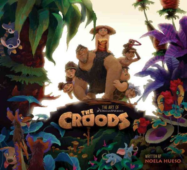 The Croods : the art of DreamWorks /