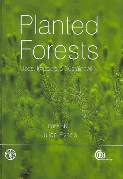 Planted forests : uses, impacts and sustainability /