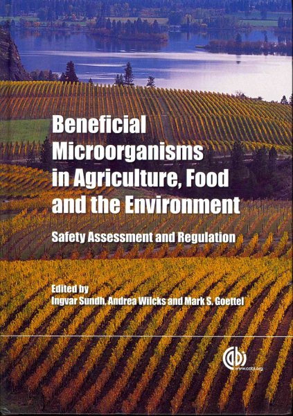 Beneficial microorganisms in agriculture, food and the environment : safety assessment and regulation /