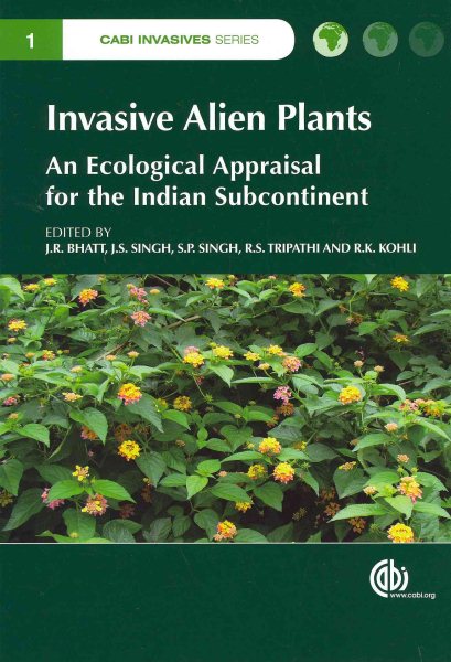 Invasive alien plants : an ecological appraisal for the Indian subcontinent /