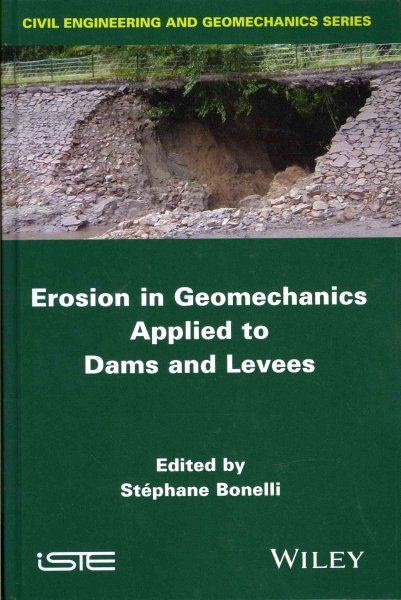 Erosion in geomechanics applied to dams and levees /